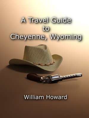 cover image of A Travel Guide to Cheyenne, Wyoming